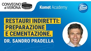 Dr Pradella Restauri indiretti preparazione e cementazione  Relazione integrale Convegno di VR [upl. by Itnava858]