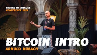 Bitcoin Intro met Arnold Hubach  Future of Bitcoin 2024 [upl. by Ahsikyt554]