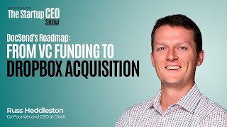 DocSends Roadmap From VC Funding to Dropbox Acquisition with Russ Heddleston [upl. by Mandell]