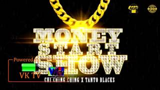 Tanto Blacks x Chi Ching Ching  Money Start Show April 2017 [upl. by Refinnej]