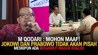 M QODARI  MOHON MAAF JOKOWI DAN PRABOWO TIDAK AKAN PISAH MESKIPUN ADA MEGAWATI MASUK KOALISI [upl. by Aneles181]