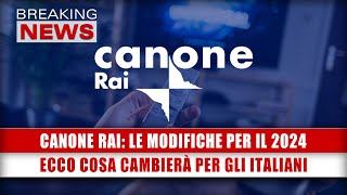 Canone Rai Le Modifiche Per Il 2024 Ecco Cosa Cambierà Per Gli Italiani [upl. by Rossy590]