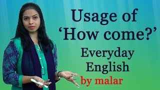 Usage of How come by Malar  70  Learn English with Kaizen through Tamil [upl. by Caresse]