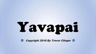 How To Pronounce Yavapai [upl. by Nile]