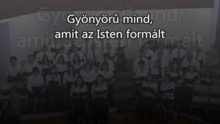 ♪♫ Gyönyörű mind amit az Isten formált  Zilahi énekkar [upl. by Eidroj655]