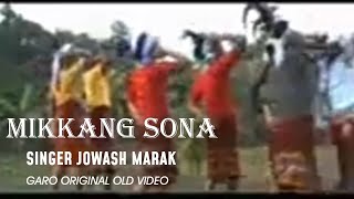 Mikang Sona Garo Song Original Old Video Jowash Marak [upl. by Shere]