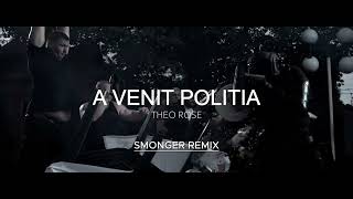 Theo Rose  A Venit Politia  SmonGer Remix [upl. by Rengaw186]