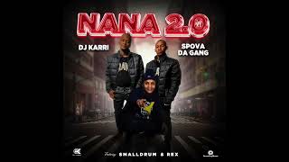 Dj Karri amp Spova Da Gang  Nana 20 Remix Official Audio ft SmallDrum Rex [upl. by Libove]