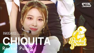 Rocket Punch로켓펀치  CHIQUITA 인기가요 inkigayo 20220306 [upl. by Parik]