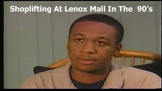 Shoplifting at Lenox Mall in the 90s [upl. by Cinimod]