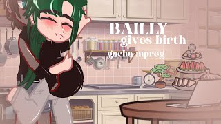 Bailly gives birth Gacha mpreg  gacha birth boy [upl. by Ebert]