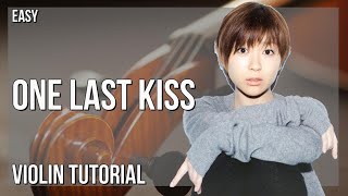 How to play One Last Kiss by Hikaru Utada on Violin Tutorial [upl. by Hen]