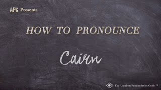 How to Pronounce Cairn Real Life Examples [upl. by Davon999]