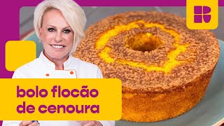 Bolo flocão de cenoura FOFINHO 🥕  Ana Maria Braga  Mais Você [upl. by Franzen85]