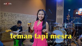 Teman Tapi Mesra TTM  ALROSTA cover Tata Ganosa [upl. by Diva]