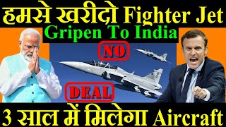 हमसे खरीदो Fighter Jet 3 साल में मिलेगा Aircraft Gripen To India [upl. by Aicen294]