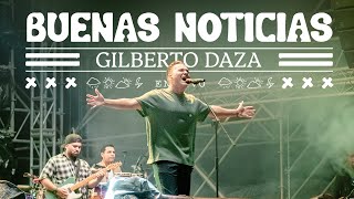 Gilberto Daza  Buenas Noticias Live [upl. by Halet]