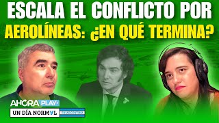 ESCALA EL CONFLICTO POR AEROLÍNEAS ¿EN QUÉ TERMINA  Javier Calvo UnDíaNormalEnArgentina [upl. by Enitselec]