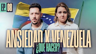 Ansiedad por Venezuela 🇻🇪 ¿Qué hacer  EP 08 [upl. by Ynetruoc242]