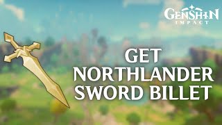 How to Get Northlander Sword Billet in Genshin Impact [upl. by Darby]