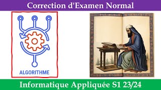 Correction dExamen Normal Algorithme 1 TC Informatique Appliquée S1 [upl. by Jodee]