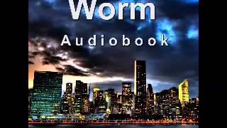 Worm Audiobook  Complete Arc 1 [upl. by Einyaj]