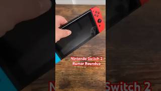 Nintendo Switch 2 Rumor Roundup [upl. by Nylodnarb]