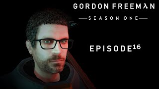 Gordon Freeman  Episode 16 [upl. by Oflodur]