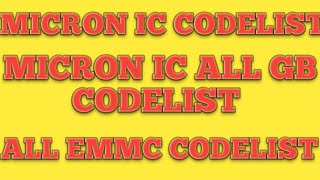 MICRON ALL EMCP amp EMMC CODELISTSAFIQRAHIMUDDIN LIVEMICRON FUTURE IC CODELIST [upl. by Niad590]