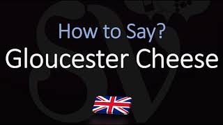 How to Pronounce Gloucester Cheese CORRECTLY [upl. by Lerej]