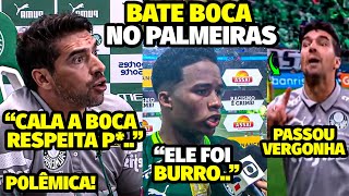 GRAVE O BATE B0CA PESADO QUE DEIXOU ABEL FERREIRA TRANSTORNAD0 APÓS EMPATE E ATITUDE INACEITÁVEL [upl. by Yhpos]