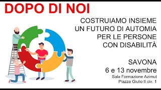 Dopo di Noi costruiamo insieme un futuro di autonomia per le persone con disabilità  2° incontro [upl. by Analem]