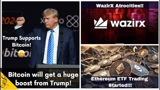 Latest Bitcoin News in Tamil  Trump About Crypto  WazirX Updates and ETH ETF Trading in Tamil [upl. by Enitsyrhc]