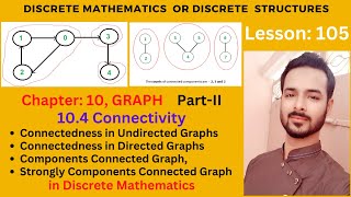 Lesson 105 Part II Connectivity  Connectedness in Directed and Undirected Graphs [upl. by Bilac]