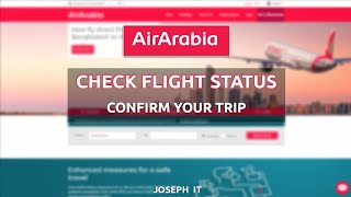 Air Arabia Flight Status live Check  AirArabia Airlines Confirm Ticket [upl. by Kristi492]