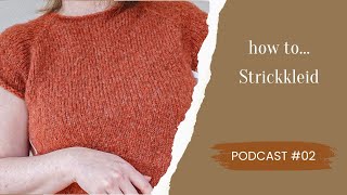 Strickpodcast 2 I Strickkleid I Wolle [upl. by Fabrienne]