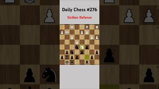 Daily Chess 276 Sicilian Defense chess shorts [upl. by Ettebab]