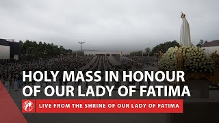 LIVE  Holy Mass in Honor of Our Lady of Fatima on the anniversary of her Apparition 2023 [upl. by Nazar]