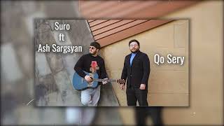 Ash Sargsyan ft Suro  Qo Sery [upl. by Oiceladni]