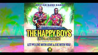 The Happy Boys Entertainment  Let Me Live With Love amp Die With You Country Music [upl. by Asiral]