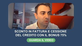 Sconto in fattura e cessione del credito con il bonus 75 [upl. by Meadows798]