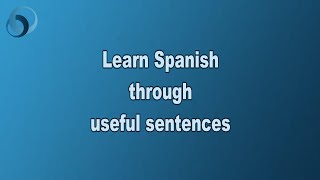 Learn Spanish through useful sentences  BeginnerIntermediate  21st  Spanish with E Sam [upl. by Paschasia]