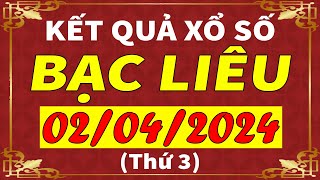 Xổ số Bạc Liêu ngày 2 tháng 4  XSBL  KQXSBL  SXBL  Xổ số kiến thiết Bạc Liêu hôm nay [upl. by Maya]