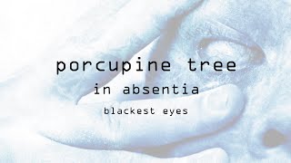 Porcupine Tree  Blackest Eyes Remastered from In Absentia [upl. by Huckaby]