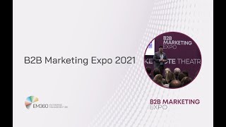 B2B Marketing Expo 2021 [upl. by Ritter]