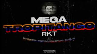 MEGA TROPITANGO RKT 4 ✘ DJ CRISTIAN ✘ BRIIAN DJ ✘ NACHIITODDJ ✘ CARIEL DJ [upl. by Materse]