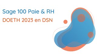 DOETH 2023 en DSN sur Sage 100 Paie amp RH [upl. by Willa]