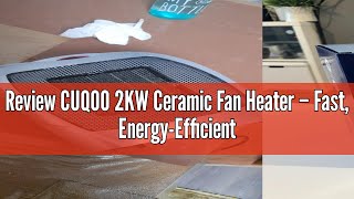 Review CUQOO 2KW Ceramic Fan Heater – Fast EnergyEfficient Electric Heater with 2 Heat Settings amp [upl. by Ballman]