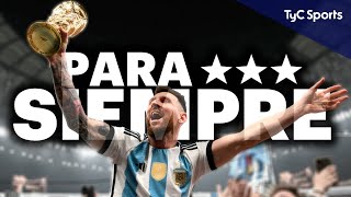 PARA SIEMPRE 🏆 EL DOCUMENTAL DE ARGENTINA CAMPEONA DEL MUNDO QATAR 2022 ⚽ TyC SPORTS [upl. by Haswell]