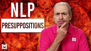 NLP Presuppositions Explained [upl. by Eldrid]